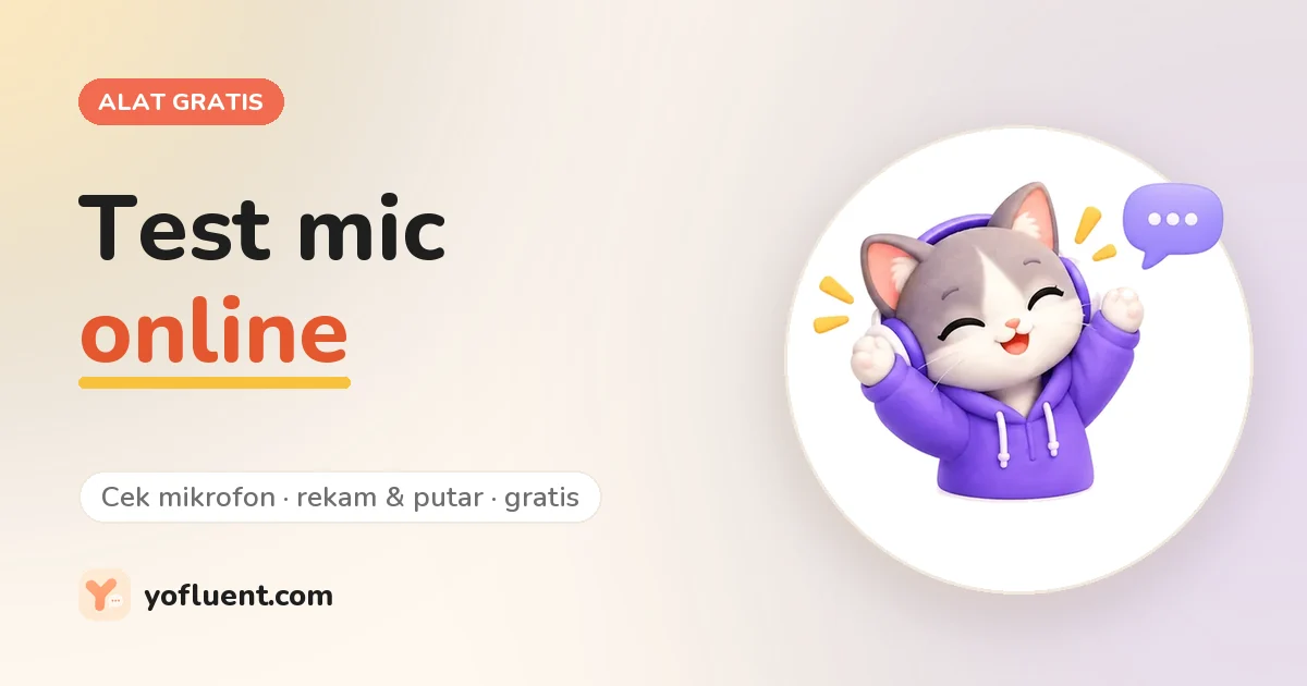 Kucing YoFluent di samping judul: Test mic online