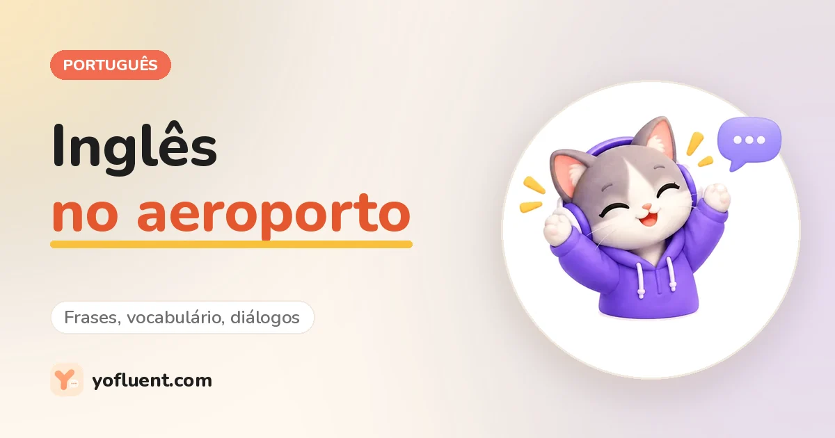 Gato do YoFluent conversando ao lado do título: Inglês no aeroporto