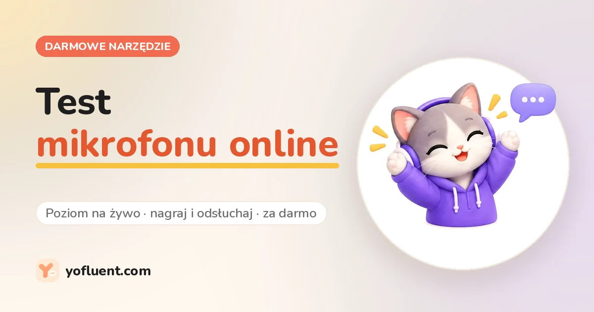 Kot YoFluent obok tytułu: Test mikrofonu online