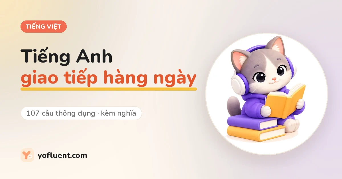 Mèo YoFluent đang đọc sách bên cạnh tiêu đề: Tiếng Anh giao tiếp hàng ngày