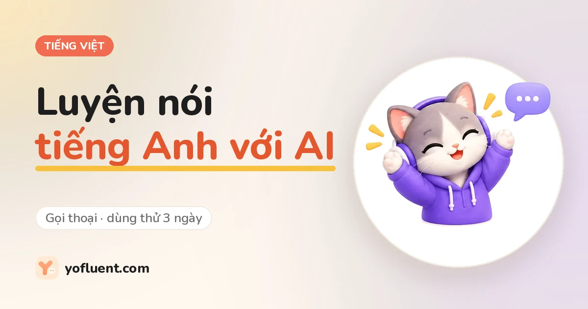 Mèo YoFluent đang trò chuyện bên cạnh tiêu đề: Luyện nói tiếng Anh với AI