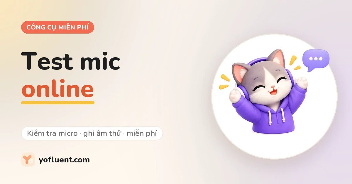 Mèo YoFluent bên cạnh tiêu đề: Test mic online